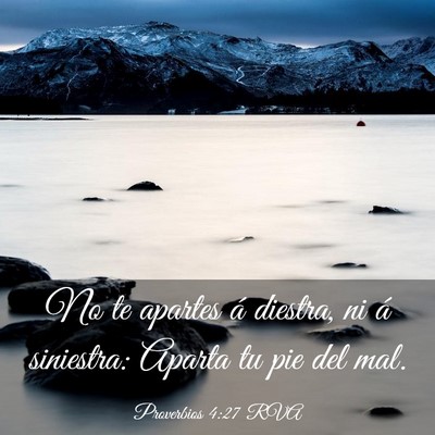 Picture 03 - Proverbios 4:27 RVA - No te apartes á diestra, ni á siniestra: Aparta - Bible Verse Picture