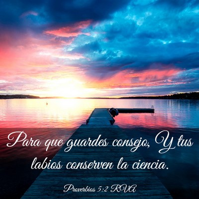 Picture 03 - Proverbios 5:2 RVA - Para que guardes consejo, Y tus labios conserven - Bible Verse Picture