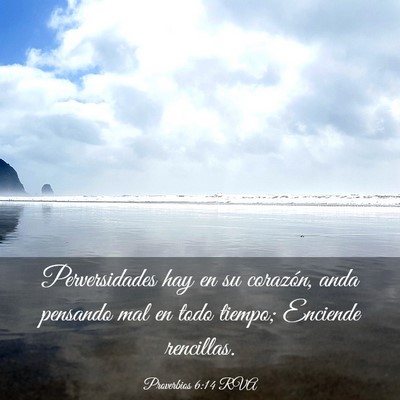 Picture 03 - Proverbios 6:14 RVA - Perversidades hay en su corazón, anda pensando - Bible Verse Picture