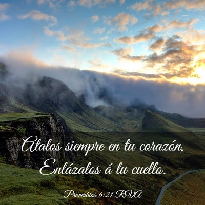 Picture 03 - Proverbios 6:21 RVA - Atalos siempre en tu corazón, Enlázalos á tu - Bible Verse Picture