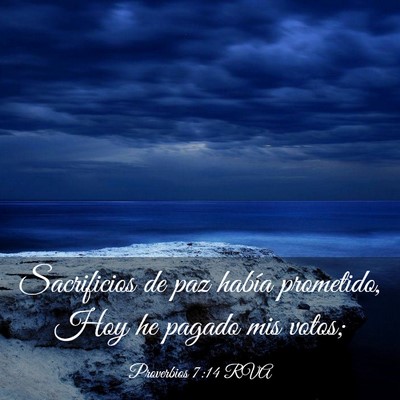 Picture 03 - Proverbios 7:14 RVA - Sacrificios de paz había prometido, Hoy he - Bible Verse Picture