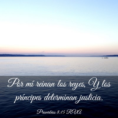 Picture 03 - Proverbios 8:15 RVA - Por mí reinan los reyes, Y los príncipes - Bible Verse Picture