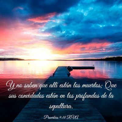 Picture 03 - Proverbios 9:18 RVA - Y no saben que allí están los muertos; Que sus - Bible Verse Picture