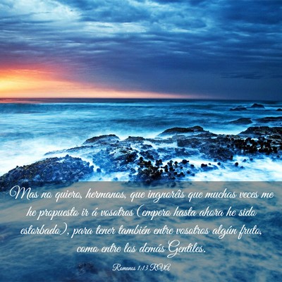 Picture 03 - Romanos 1:13 RVA - Mas no quiero, hermanos, que ingnoréis que - Bible Verse Picture