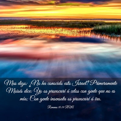 Picture 03 - Romanos 10:19 RVA - Mas digo: ¿No ha conocido esto Israel? - Bible Verse Picture