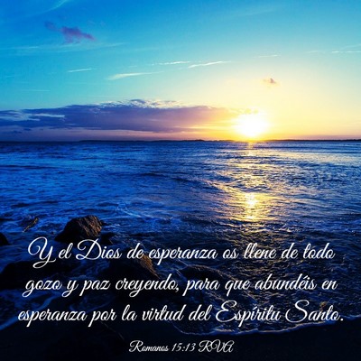Picture 03 - Romanos 15:13 RVA - Y el Dios de esperanza os llene de todo gozo y - Bible Verse Picture