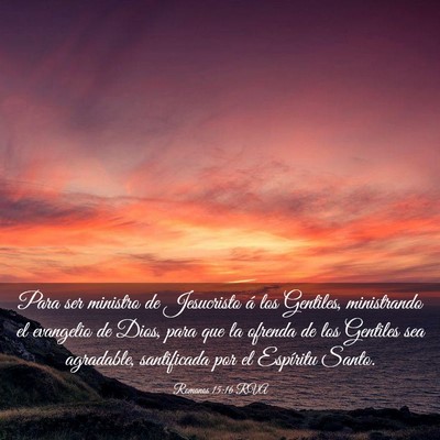 Picture 03 - Romanos 15:16 RVA - Para ser ministro de Jesucristo á los Gentiles, - Bible Verse Picture