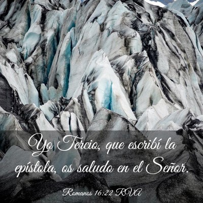 Picture 03 - Romanos 16:22 RVA - Yo Tercio, que escribí la epístola, os saludo - Bible Verse Picture