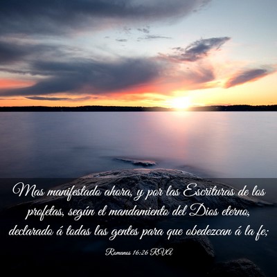 Picture 03 - Romanos 16:26 RVA - Mas manifestado ahora, y por las Escrituras de - Bible Verse Picture