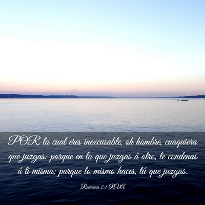 Picture 03 - Romanos 2:1 RVA - POR lo cual eres inexcusable, oh hombre, - Bible Verse Picture