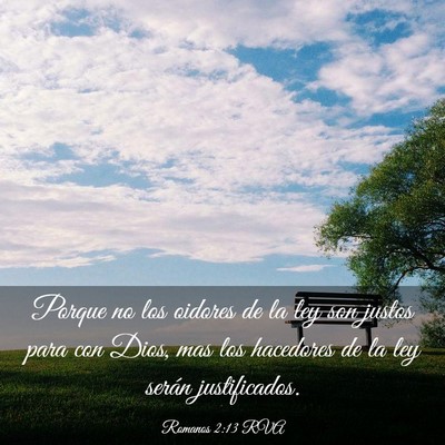 Picture 03 - Romanos 2:13 RVA - Porque no los oidores de la ley son justos para - Bible Verse Picture