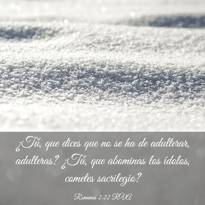 Picture 03 - Romanos 2:22 RVA - ¿Tú, que dices que no se ha de adulterar, - Bible Verse Picture