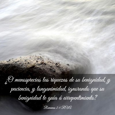 Picture 03 - Romanos 2:4 RVA - ¿O menosprecias las riquezas de su benignidad, y - Bible Verse Picture