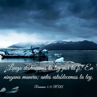 Picture 03 - Romanos 3:31 RVA - ¿Luego deshacemos la ley por la fe? En ninguna - Bible Verse Picture