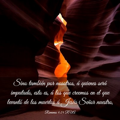 Picture 03 - Romanos 4:24 RVA - Sino también por nosotros, á quienes será - Bible Verse Picture
