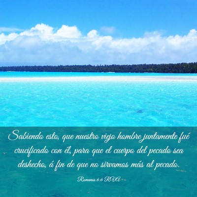 Picture 03 - Romanos 6:6 RVA - Sabiendo esto, que nuestro viejo hombre - Bible Verse Picture