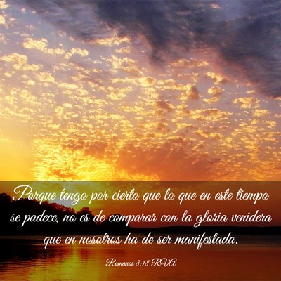 Picture 03 - Romanos 8:18 RVA - Porque tengo por cierto que lo que en este tiempo - Bible Verse Picture