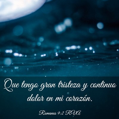 Picture 03 - Romanos 9:2 RVA - Que tengo gran tristeza y continuo dolor en mi - Bible Verse Picture