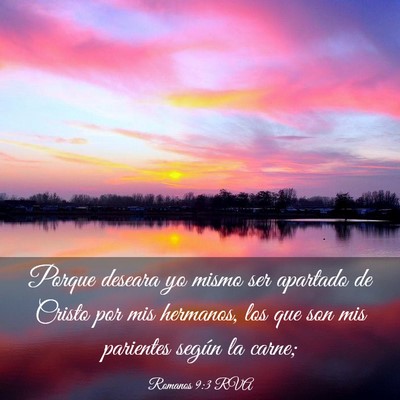 Picture 03 - Romanos 9:3 RVA - Porque deseara yo mismo ser apartado de Cristo - Bible Verse Picture