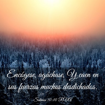 Picture 03 - Salmos 10:10 RVA - Encógese, agáchase, Y caen en sus fuerzas - Bible Verse Picture