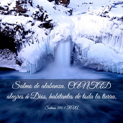 Picture 03 - Salmos 100:1 RVA - Salmo de alabanza. CANTAD alegres á Dios, - Bible Verse Picture
