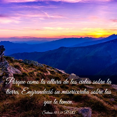 Picture 03 - Salmos 103:11 RVA - Porque como la altura de los cielos sobre la - Bible Verse Picture