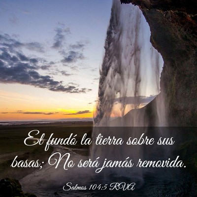 Picture 03 - Salmos 104:5 RVA - El fundó la tierra sobre sus basas; No será - Bible Verse Picture