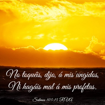 Picture 03 - Salmos 105:15 RVA - No toquéis, dijo, á mis ungidos, Ni hagáis mal - Bible Verse Picture