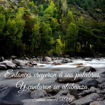 Picture 03 - Salmos 106:12 RVA - Entonces creyeron á sus palabras, Y cantaron su - Bible Verse Picture
