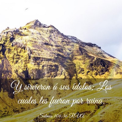 Picture 03 - Salmos 106:36 RVA - Y sirvieron á sus ídolos; Los cuales les fueron - Bible Verse Picture