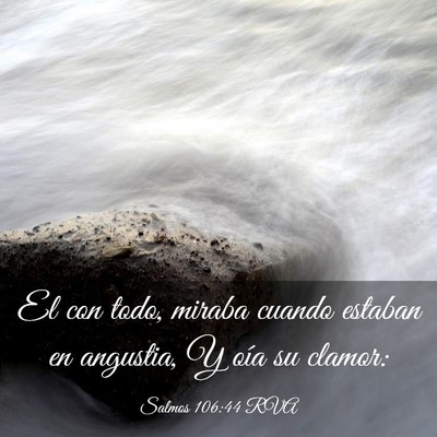 Picture 03 - Salmos 106:44 RVA - El con todo, miraba cuando estaban en angustia, Y - Bible Verse Picture