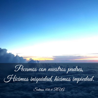Picture 03 - Salmos 106:6 RVA - Pecamos con nuestros padres, Hicimos iniquidad, - Bible Verse Picture