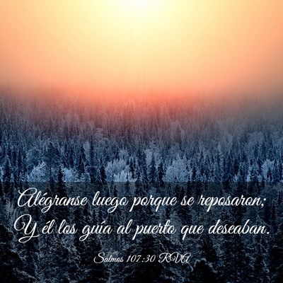 Picture 03 - Salmos 107:30 RVA - Alégranse luego porque se reposaron; Y él los - Bible Verse Picture