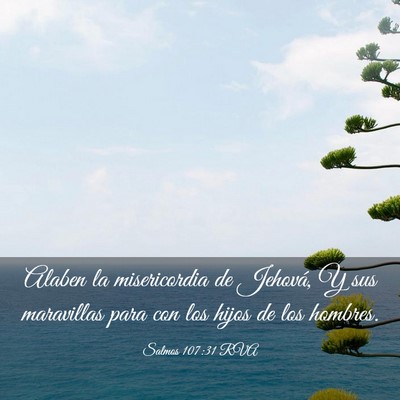 Picture 03 - Salmos 107:31 RVA - Alaben la misericordia de Jehová, Y sus - Bible Verse Picture