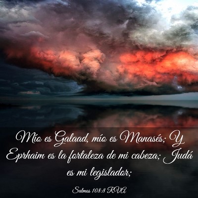 Picture 03 - Salmos 108:8 RVA - Mío es Galaad, mío es Manasés; Y Eprhaim es la - Bible Verse Picture