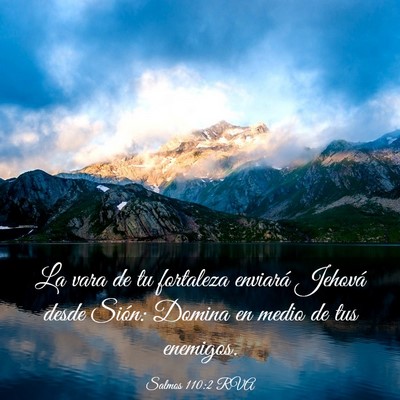 Picture 03 - Salmos 110:2 RVA - La vara de tu fortaleza enviará Jehová desde - Bible Verse Picture