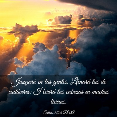 Picture 03 - Salmos 110:6 RVA - Juzgará en las gentes, Llenará las de - Bible Verse Picture