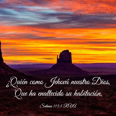 Picture 03 - Salmos 113:5 RVA - ¿Quién como Jehová nuestro Dios, Que ha - Bible Verse Picture