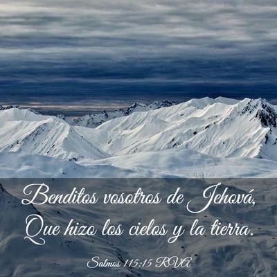 Picture 03 - Salmos 115:15 RVA - Benditos vosotros de Jehová, Que hizo los cielos - Bible Verse Picture