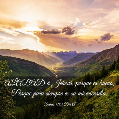 Picture 03 - Salmos 118:1 RVA - ALABAD á Jehová, porque es bueno; Porque para - Bible Verse Picture