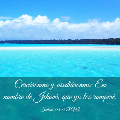Picture 03 - Salmos 118:11 RVA - Cercáronme y asediáronme: En nombre de Jehová, - Bible Verse Picture