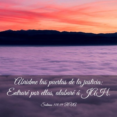 Picture 03 - Salmos 118:19 RVA - Abridme las puertas de la justicia: Entraré por - Bible Verse Picture