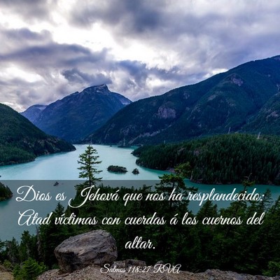 Picture 03 - Salmos 118:27 RVA - Dios es Jehová que nos ha resplandecido: Atad - Bible Verse Picture