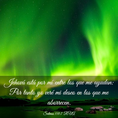 Picture 03 - Salmos 118:7 RVA - Jehová está por mí entre los que me ayudan: - Bible Verse Picture