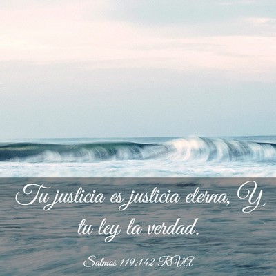 Picture 03 - Salmos 119:142 RVA - Tu justicia es justicia eterna, Y tu ley la - Bible Verse Picture