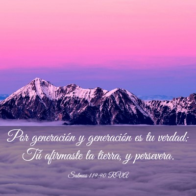 Picture 03 - Salmos 119:90 RVA - Por generación y generación es tu verdad: Tú - Bible Verse Picture