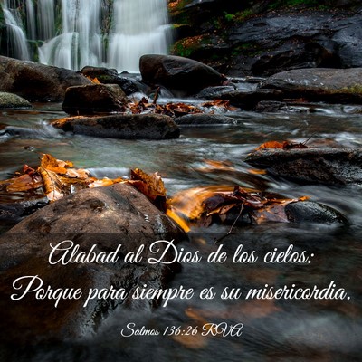 Picture 03 - Salmos 136:26 RVA - Alabad al Dios de los cielos: Porque para siempre - Bible Verse Picture