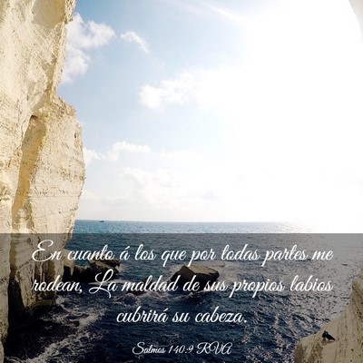 Picture 03 - Salmos 140:9 RVA - En cuanto á los que por todas partes me rodean, - Bible Verse Picture