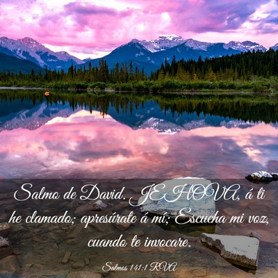 Picture 03 - Salmos 141:1 RVA - Salmo de David. JEHOVA, á ti he clamado; - Bible Verse Picture