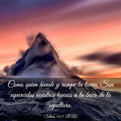 Picture 03 - Salmos 141:7 RVA - Como quien hiende y rompe la tierra, Son - Bible Verse Picture